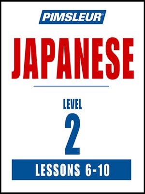 Pimsleur Japanese Level 2 Lessons 6-10 - Audiobook